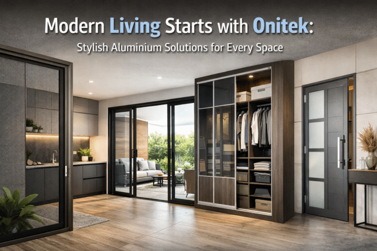 Modern Living Starts with Onitek: Stylish Aluminium Solutions for Every Space